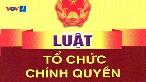 Luật tổ chức Chính phủ và Luật tổ chức chính quyền địa phương (2/9/2019)