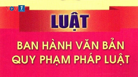 Sửa luật ban hành văn bản quy phạm pháp luật: Để luật đi vào cuộc sống (15/1/2020)