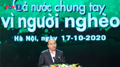 Thủ tướng Nguyễn Xuân Phúc:"Chung tay vì người nghèo, không để ai bị bỏ lại phía sau” không phải là hô hào suông (18/10/2020)
