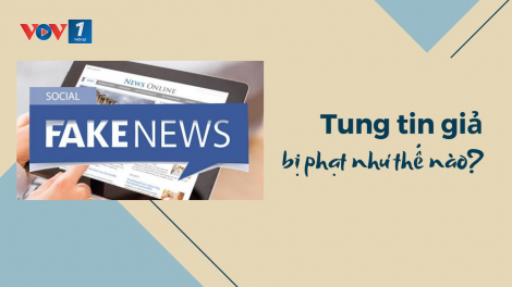 Xử lý tin giả: Không dừng lại ở xử phạt vi phạm hành chính (8/4/2020)