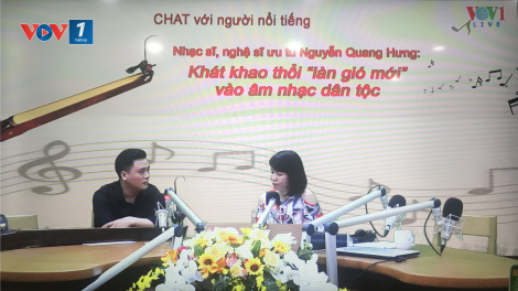 Nhạc sĩ, nghệ sĩ Nguyễn Quang Hưng với khát khao thổi “làn gió mới” vào âm nhạc dân tộc (30/5/2020)