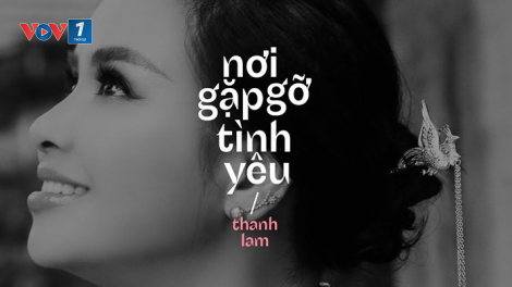 Ca sĩ Thanh Lam ra mắt CD mới "Nơi gặp gỡ tình yêu" – Một sự thăng hoa với dòng nhạc đỏ (19/6/2020)