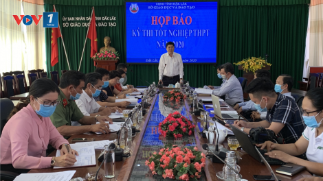 Đăk Lăk: thay thế cán bộ, giáo viên từ vùng dịch về để đảm bảo kỳ thi tốt nghiệp THPT 2020 trước diễn biến phức tạp của dịch Covid-19 (29/7/2020)
