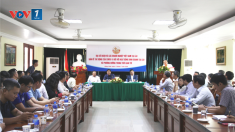Tìm hướng tháo gỡ khó khăn cho doanh nghiệp Việt Nam đầu tư tại Lào (12/7/2020)