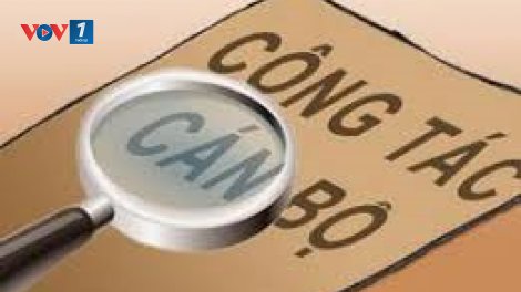 Bịt lỗ hổng trong công tác cán bộ (18/8/2020)