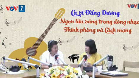 Ca sĩ, Nghệ sĩ Ưu tú Đăng Dương - một “ngọn lửa sáng” trong dòng nhạc thính phòng và nhạc Cách mạng (5/9/2020)