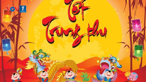 Tết Trung thu thời nay – khi giá trị gia đình “chuyển mình” theo năm tháng (29/9/2020)