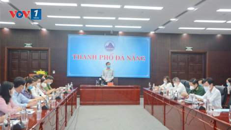 Đà Nẵng: Minh bạch thông tin là yếu tố quan trọng trong phòng chống dịch Covid-19 (26/9/2020)
