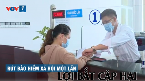 Giải pháp nào để hạn chế người lao động rút bảo hiểm xã hội một lần? (06/12/2021)