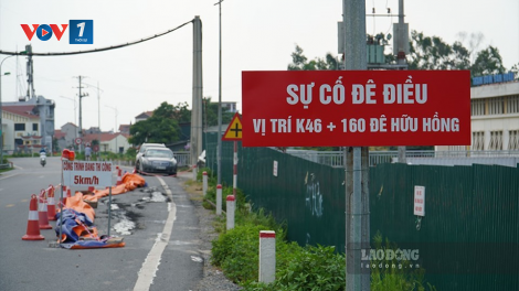 Xử lý sự cố đê Hữu Hồng (Hà Nội) – Chậm ngày nào lo ngày nấy (24/5/2021)