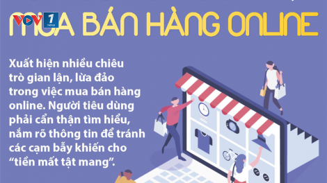 Cẩn trọng mua-bán online, đặc biệt trong giai đoạn hạn chế tiếp xúc (06/08/2021)