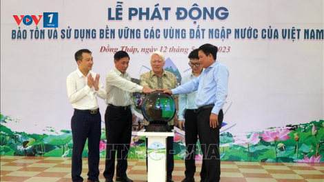 Phát động bảo tồn và sử dụng bền vững các vùng đất ngập nước của Việt Nam (06/06/2023)
