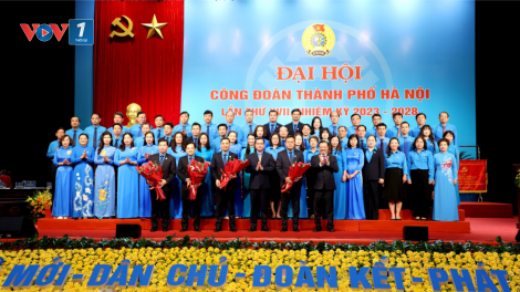 Nhiều vấn đề quan trọng đặt ra tại Đại hội Công đoàn thành phố Hà Nội khóa XVII (17/10/2023)