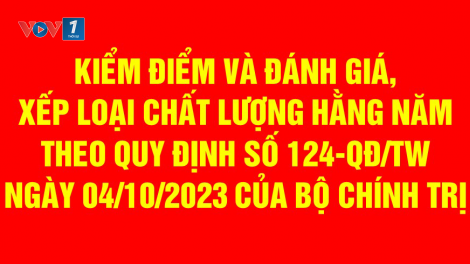 Nâng cao chất lượng đánh giá, xếp loại đảng viên và tổ chức cơ sở đảng. (26/12/2023)