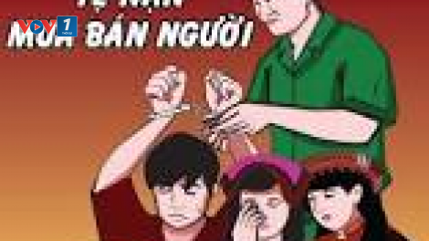 Lật tẩy những mánh khoé lừa bán phụ nữ sang biên giới (15/8/2023)