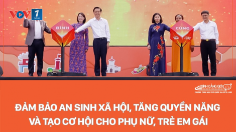 ĐẤU TRANH CHO BÌNH ĐẲNG GIỚI - KHÔNG CHỈ VÌ PHỤ NỮ: 
Bài 3: Bình đẳng giới – Cần những hành động và chính sách thiết thực hơn (27/11/2024)