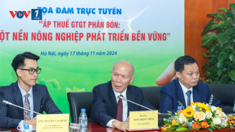 "Áp thuế GTGT phân bón: Vì một nền nông nghiệp phát triển bền vững" (18/11/2024)