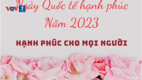 THỜI SỰ 6H SÁNG 20/03/2024: Hôm nay là Ngày quốc tế hạnh phúc