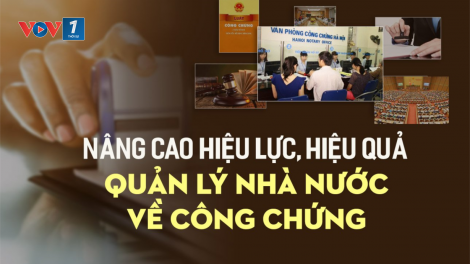 Tăng cường quản lý nhà nước trong hoạt động công chứng (17/6/24)