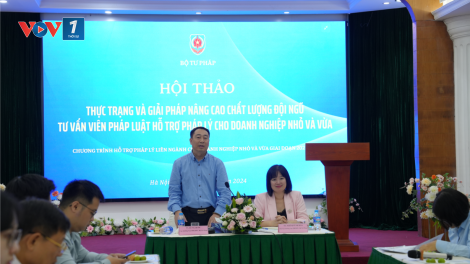 Nâng cao hiệu quả hoạt động hỗ trợ pháp lý cho doanh nghiệp nhỏ và vừa (05/08/2024)
