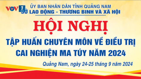 Nỗ lực của ngành Lao động – Thương binh và Xã hội trong công tác cai nghiện ma túy và quản lý sau cai (14/11/2024)