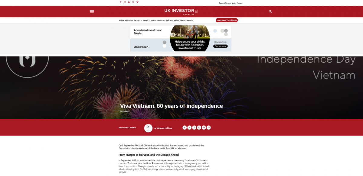 Tờ Uk Investor có bài viết "Chúc mừng Độc lập 80 năm của Việt Nam", bắt đầu bằng những dấu ấn lịch sử kể từ khi Chủ tịch Hồ Chí Minh đọc bản Tuyên ngôn Độc lập khai sinh ra nước Việt Nam Dân chủ Cộng hòa tại Quảng trường Ba Đình ngày 2/9/1945